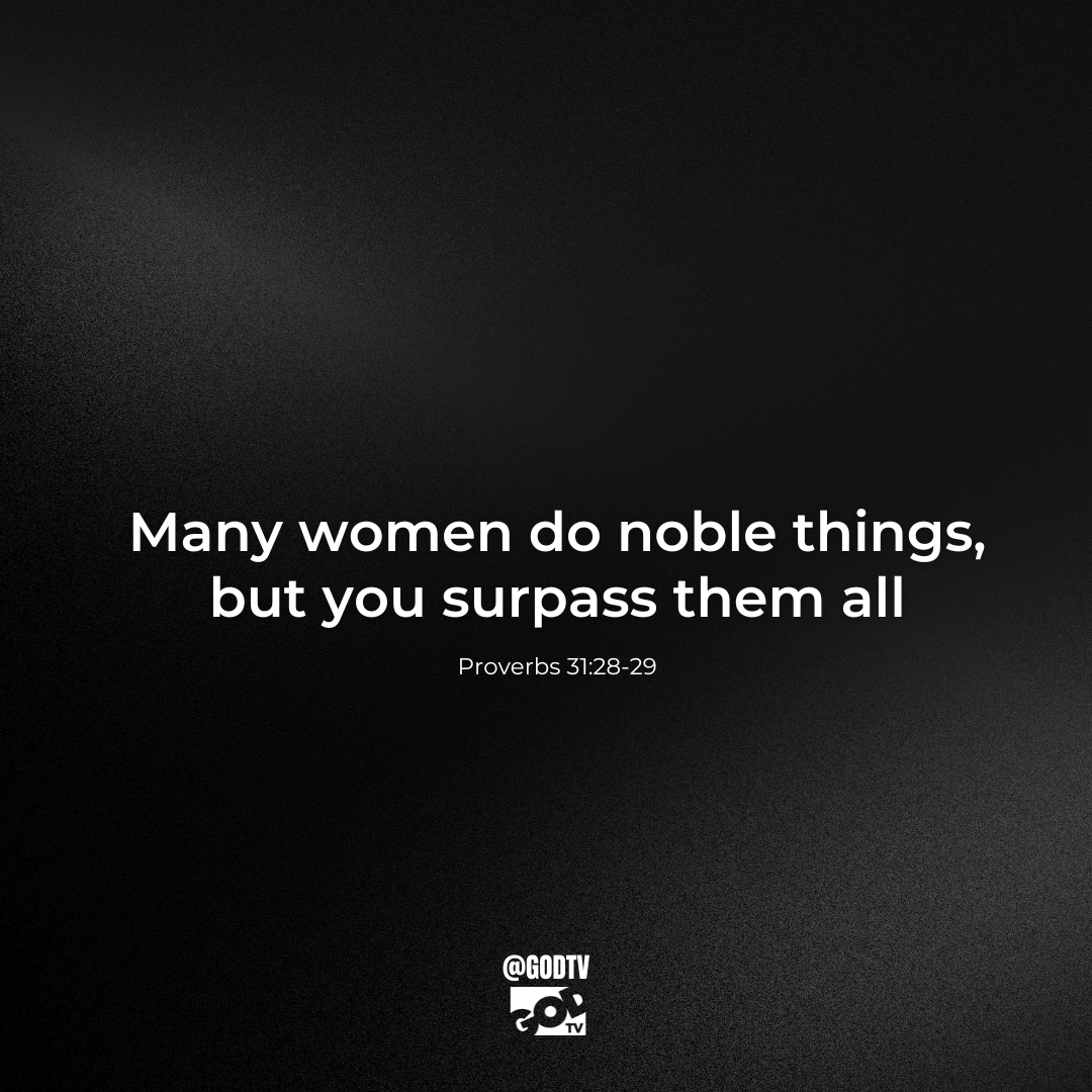 Many women do noble things, but you surpass them all #GODTV #Jesus #God #Mothersday #Happymothersday From series and talk shows to children's programs and ministry messages, find it all on GODTV. Experience God-centered content 24/7 at WATCH.GOD.TV