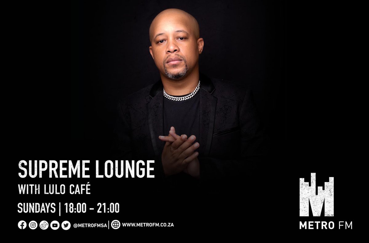 Supreme Lounge with @LuloCafe | Sundays 18:00 - 21:00 📲: 060 552 7303 ☎️: 086 000 2160 Listen Live: metrofm.co.za