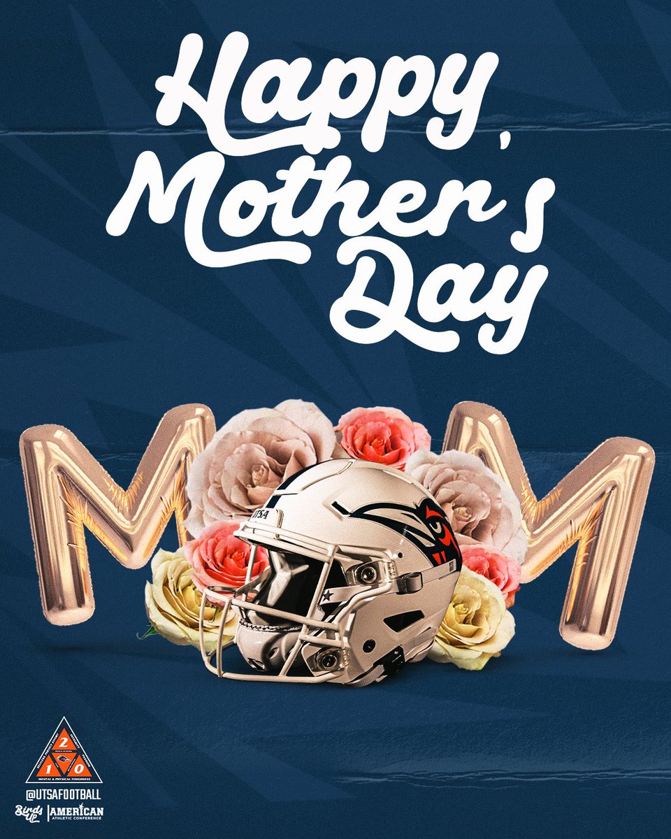 Happy Mother’s Day from UTSA Football! #210TriangleOfToughness #LetsGo210 | #BirdsUp 🤙