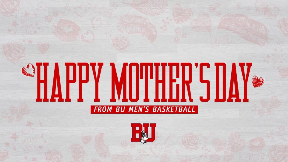 On behalf of BU Men’s Basketball, Happy Mothers Day to all the wonderful mothers out there!