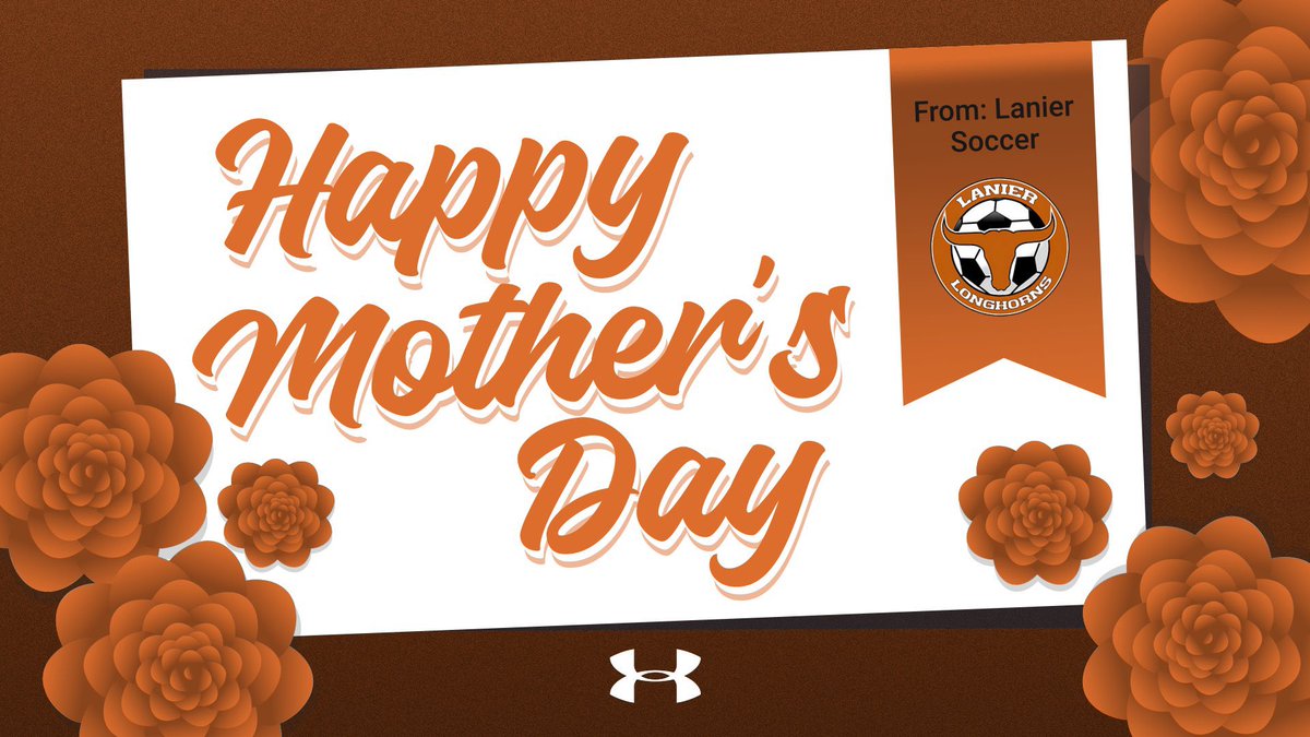 Happy Mother’s Day from Lanier Longhorn Soccer! ♥️