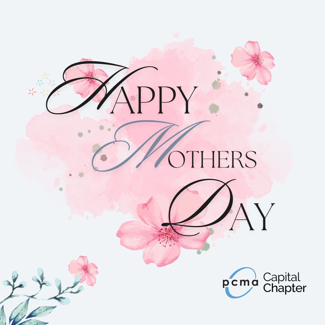 Happy Mother's Day to all the incredible mothers from the PCMA Capital Chapter! Your love and strength inspire us every day. #MothersDay #PCMA #PCMACapitalChapter