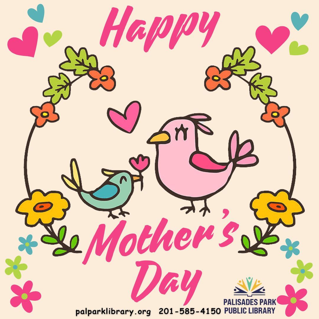 Happy Mother's Day from the Palisades Park Public Library!
#MothersDay #HappyMothersDay #bccls #palisadesparknj #bcclsunited #palisadesparkpubliclibary #bcclslibraries #followbccls