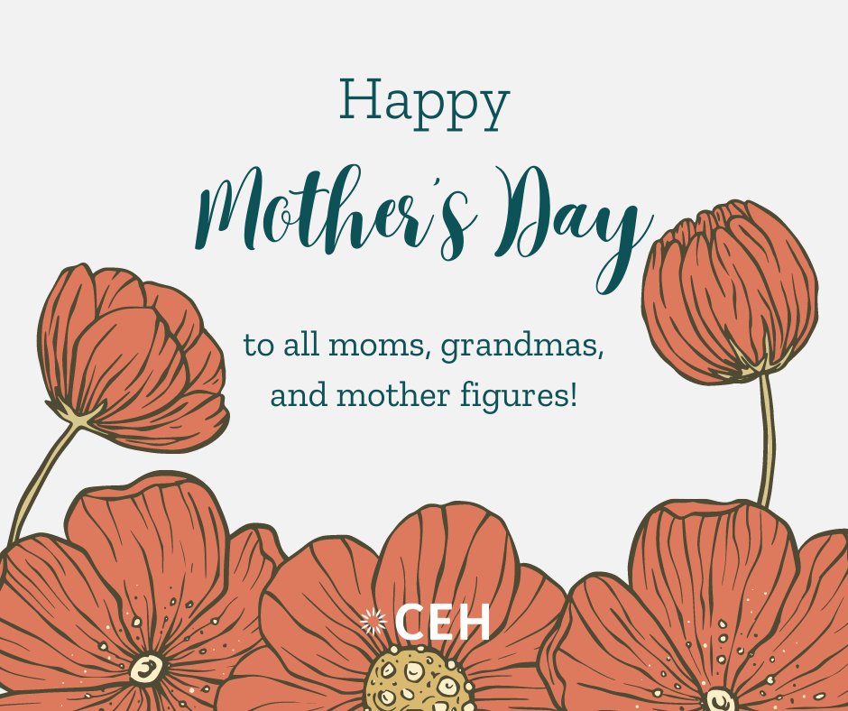 Happy Mother's Day from CEH! 💐