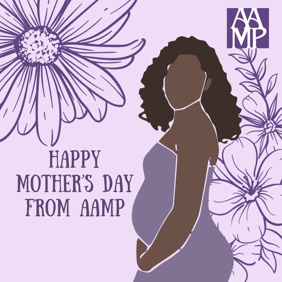 Happy Mother's Day to all the mother's and caregivers! We appreciate all that you do. #AAMP #MothersDay #gratitude