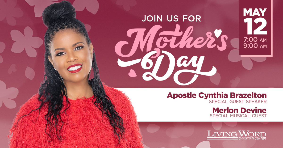 Join us for Mother's Day Service with Apostle Cynthia Brazelton and Merlon Devine! livingwd.org/live