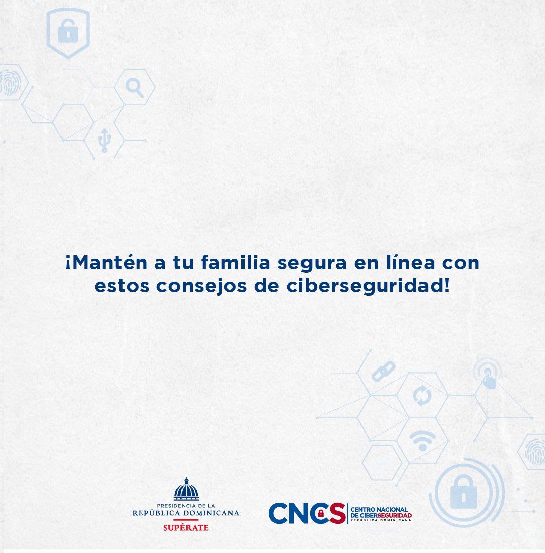 #SeguridadDigital
#ProtegeATuFamilia #Ciberseguridad
#ConsejosTecnológicos
#CNCSRD