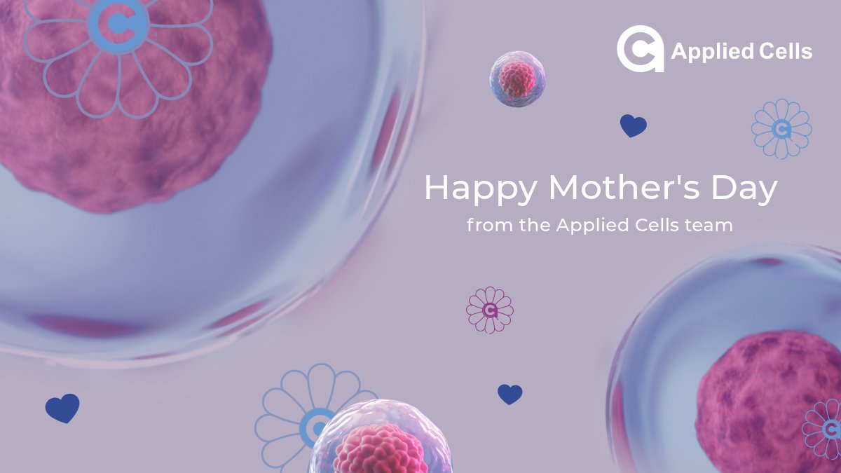 The Applied Cells team sends warm wishes and admiration to all the hard working mom's. Happy Mother's Day! 💐✨