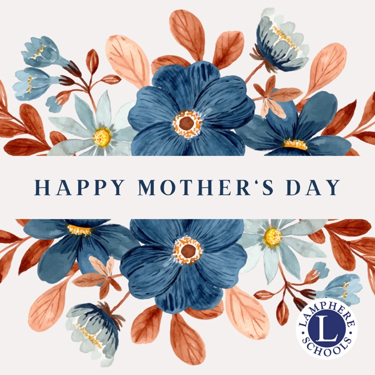 Happy Mother's Day from all of us at Lamphere Schools. #wearelamphere