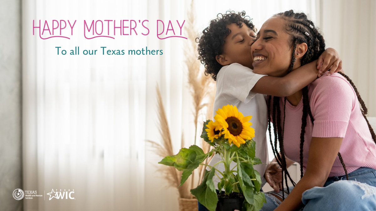 Moms, we appreciate everything you do! 💖We cherish being a part of your journey and supporting you and your little ones as they blossom and learn. 💐Happy #MothersDay from all of us at Texas WIC and HHSC!