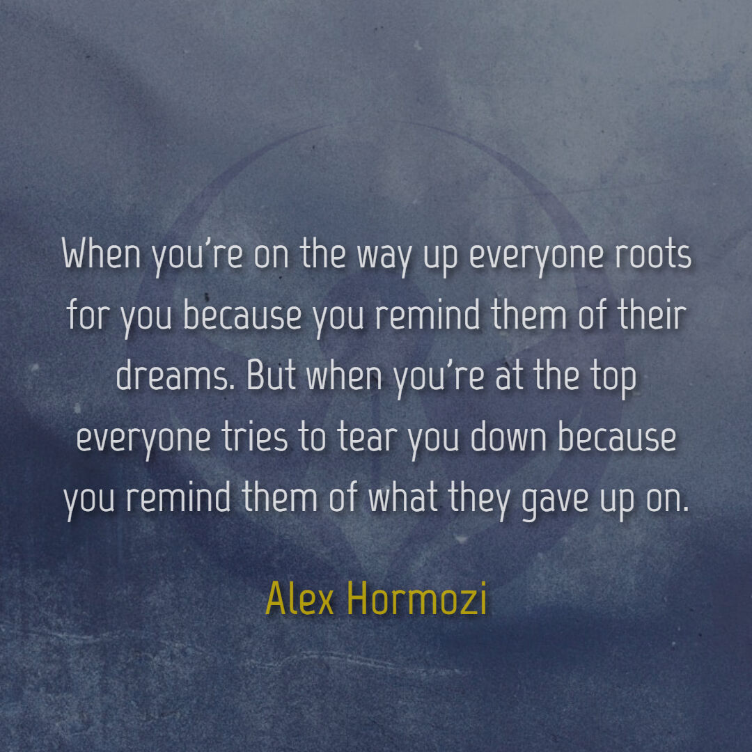 On your rise, you inspire.

At the peak, you challenge.

Keep climbing, no matter the resistance.

Show them that giving up is never an option.

Let your success be the story they tell when they explain their own regrets.

#DailyQuote #AlexHormozi #NeverGiveUp