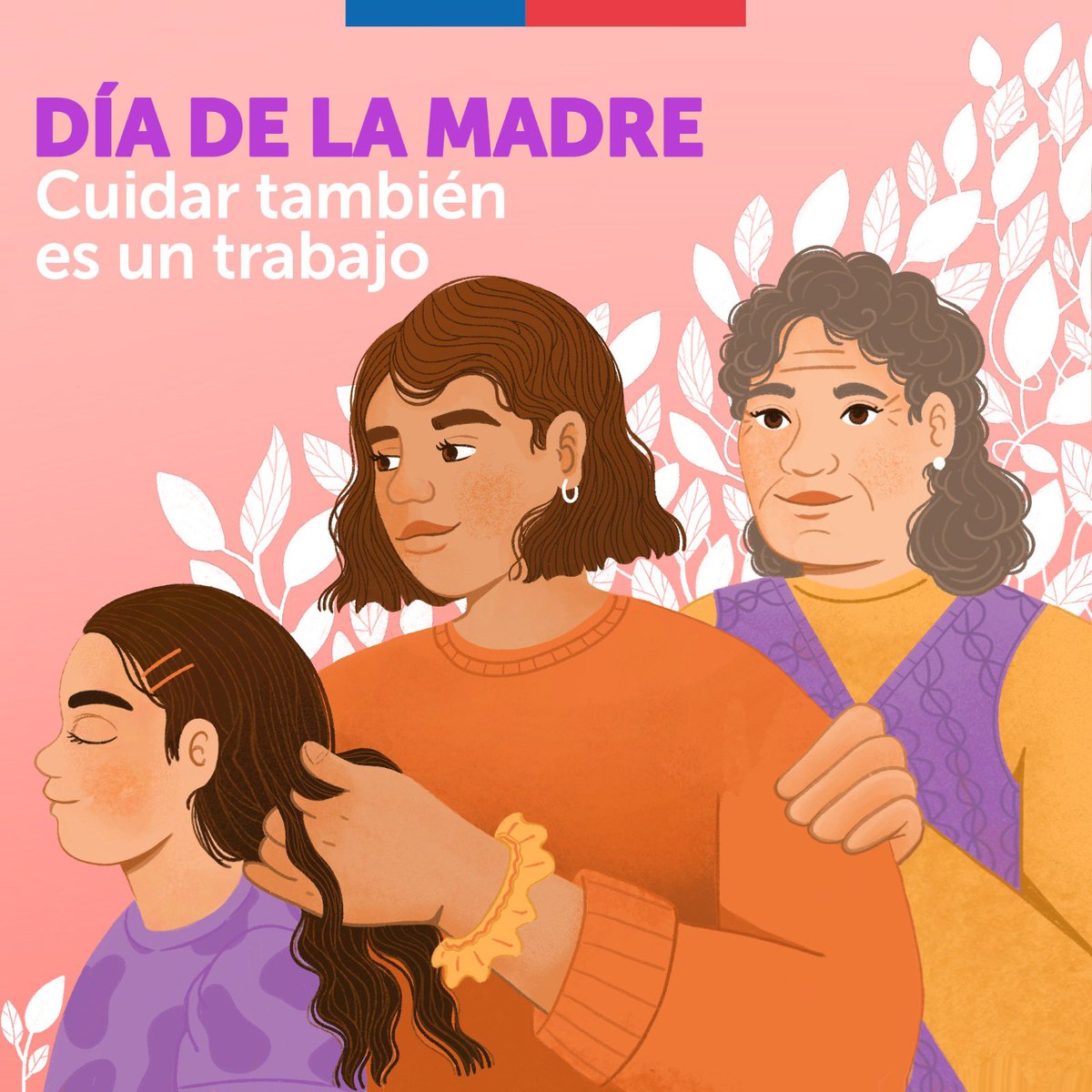 En el Día de la Madre, como Ministerio del Trabajo y Previsión Social, reconocemos a todas las madres que crían y cuidan. También a las que, al mismo tiempo, trabajan fuera del hogar, en algunos casos, como el único sustento.