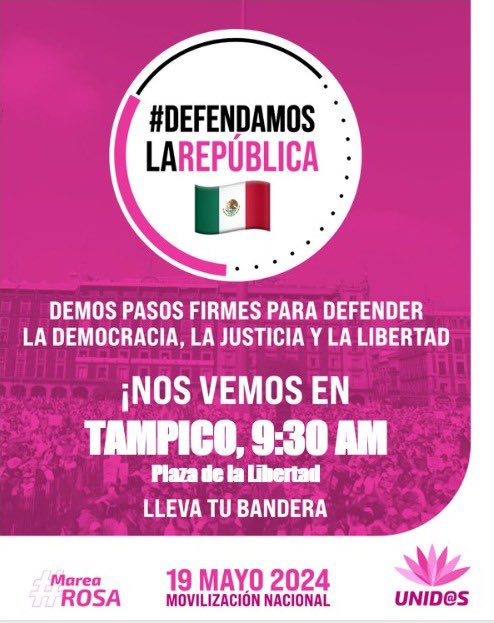 ¡Gente bonita de #Tampico #CdMadero y #Altamira! Tenemos una cita el domingo 19 de Mayo, en la Plaza de la Libertad a las 9:30 am. Lleva tu bandera de México. #DefendamosLaRepública #SeguimosEnMarcha #MareaRosa19DeMayo