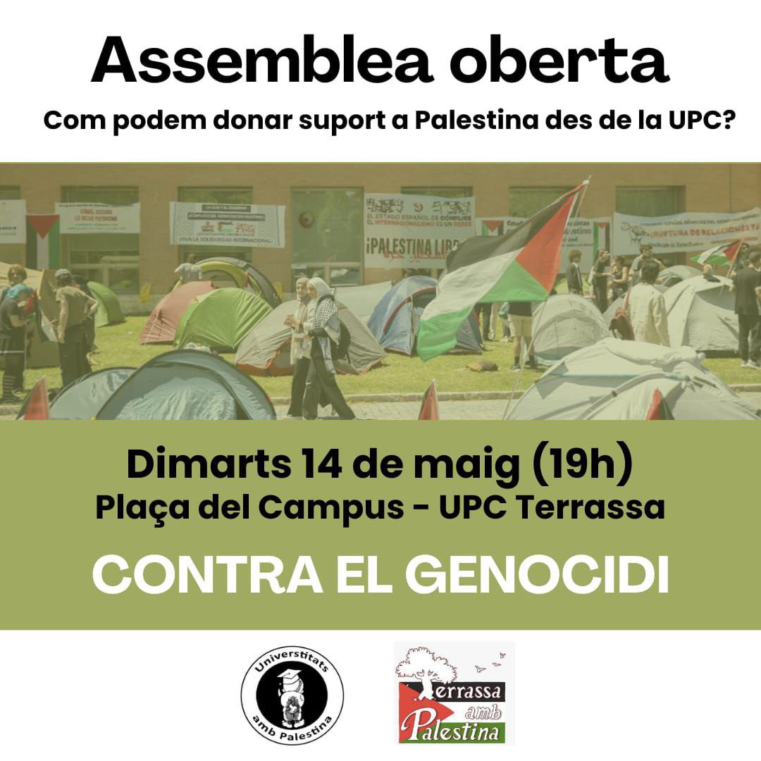 #Terrassa amb #Palestina y contra el Genocidi en #Gaza 🇵🇸 Assemblea oberta a tota la població: entitats, comunitat universitària, veïnes... 📌 *UPC Terrassa*- Plaça del Campus 🕖 *Dimarts 14/05 (19.00h)* @terrassaambpalestina @UniAmbPalestina #FreePalestine #BoicotIsrael #BDS
