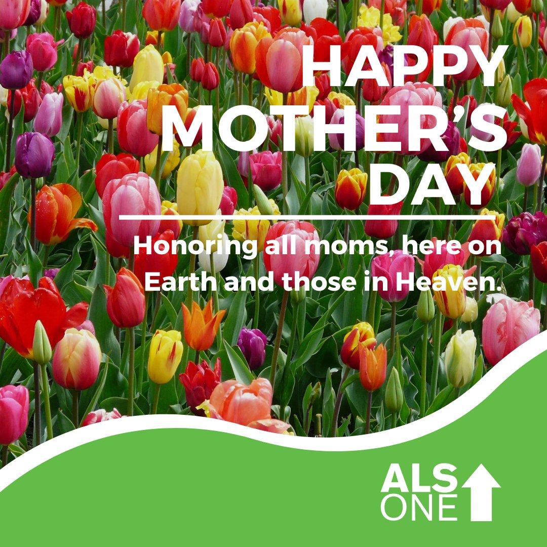 Happy Mother's Day! Honoring all moms, here on Earth and those in Heaven. #ALS #ALSONE #MothersDay #EndALS