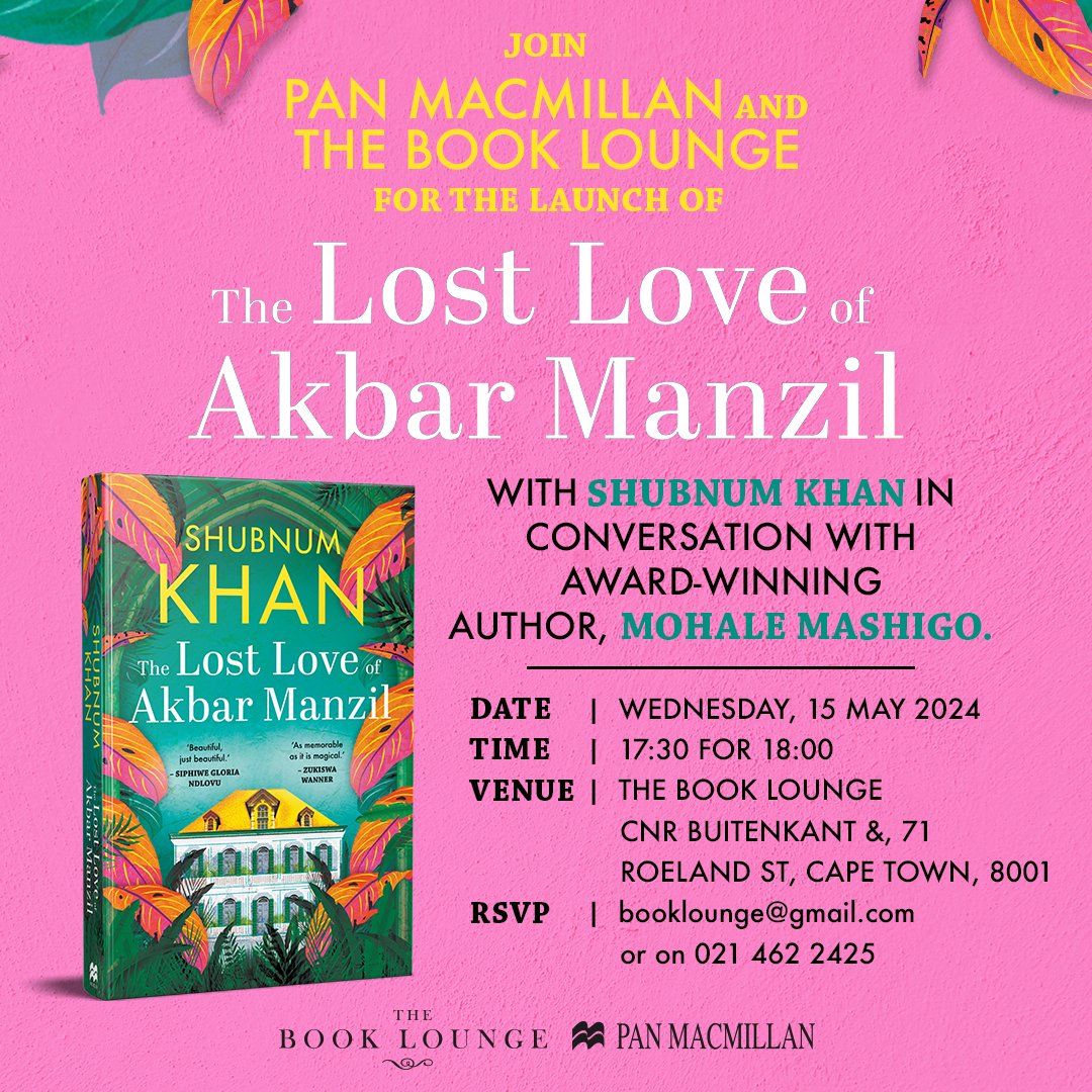 Book Launch The Lost Love of Akbar Manzil - Shubnum Khan is in conversation with Mohale Mashigo. where: @book_lounge, Roeland St when: 15 May from 17h30 tinyurl.com/37ww7axc @PanMacmillanSA #read #books