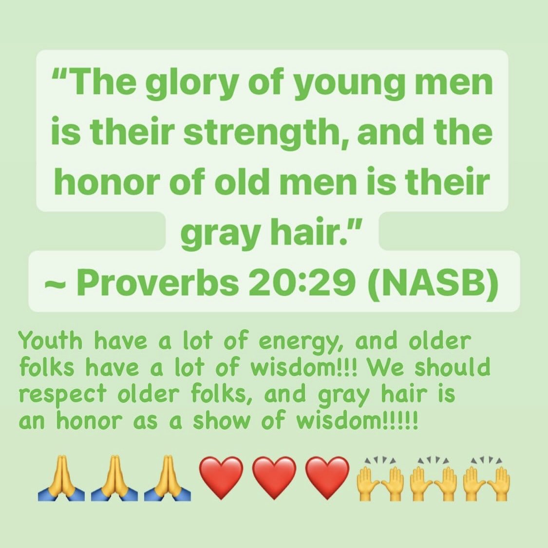 Youth have a lot of energy, and older folks have a lot of wisdom!!! We should respect older folks, and gray hair is an honor as a show of wisdom!!!!! 
🙏🙏🙏❤️❤️❤️🙌🙌🙌
#PraiseGod #PraiseTheLord #GodIsGood #Christian #LoveGod #LoveJesus #LoveEveryone #Love #FaithInGod +