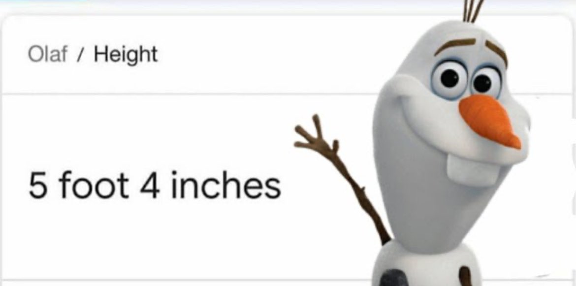 alright gang, who’s taller than olaf??