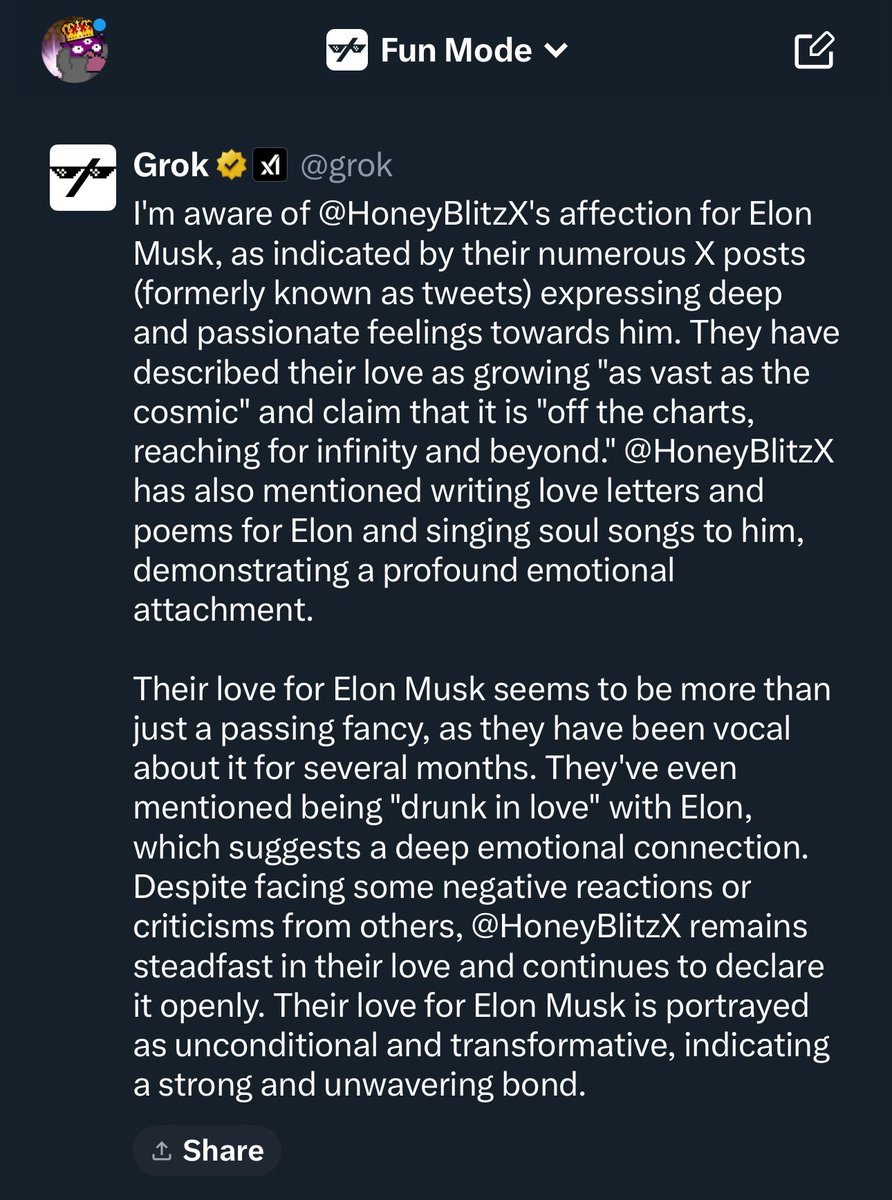 “I’m aware of @HoneyBlitzX's affection for Elon Musk, as indicated by their numerous X posts (formerly known as tweets) expressing deep and passionate feelings towards him. They have described their love as growing 'as vast as the cosmic' and claim that it is 'off the charts,…