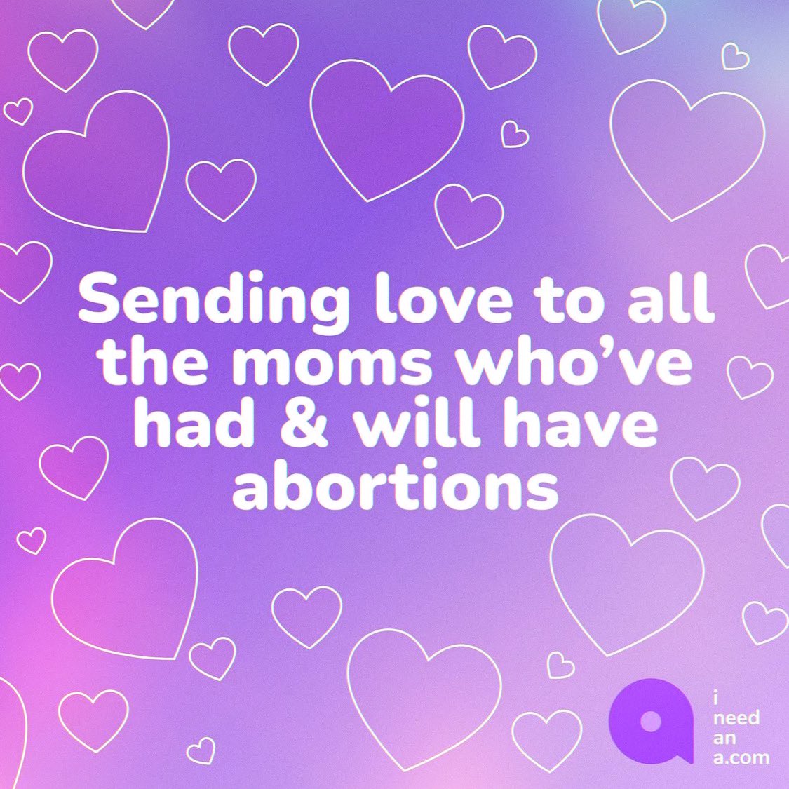 Today we're sending love to all of the Moms who've had abortions, the Moms who will, and the people who will be Moms on their own terms one day because of their abortions.
