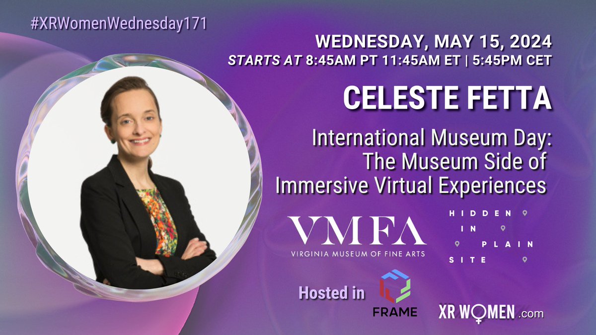 Join us on Wednesday, May 15th with Celeste Fetta to celebrate International Museum Day: The Museum Side of Immersive Virtual Experiences. Hosted in: FRAMEVR Time: 11:45am ET #XR #VR #AR #XRWomen #WomenInXR #WomenInAR #WomenInVR #WomeninTech