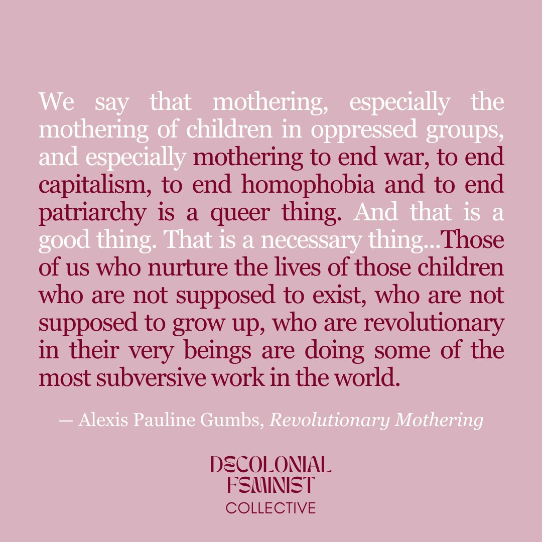 Happy #MothersDay to the revolutionary mothers/lovers 🌸 “We say that mothering, especially the mothering of children in oppressed groups, and especially mothering to end war, to end capitalism, to end homophobia and to end patriarchy is a queer thing…” 1/
