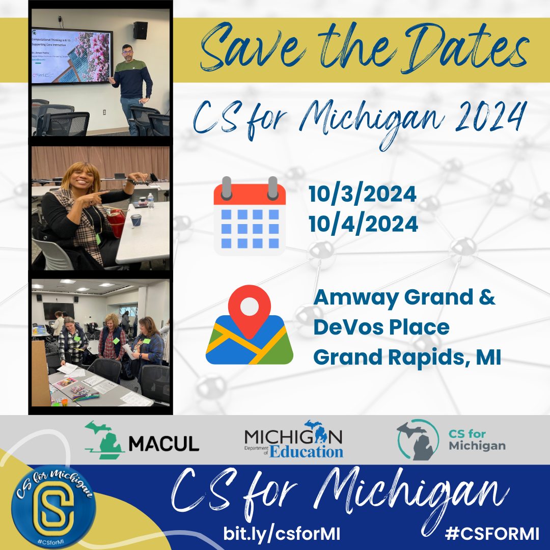 🗓️ SAVE THE DATE 🗓️ The 2024 #CSforMI Event will be taking place this year in Grand Rapids on 10/3/24 and 10/4/24. There are some exciting plans in the works, so stay tuned for more information! bit.ly/csforMI #miched