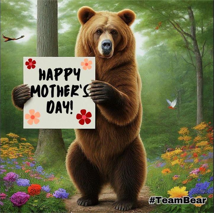 I would like to take this moment to wish every Mother, Sister, Aunt, and Grandmother a HAPPY MOTHER'S DAY! #TeamBear and I wish upon you all a loving, beautiful day today, and everyday after. 🥰🌻