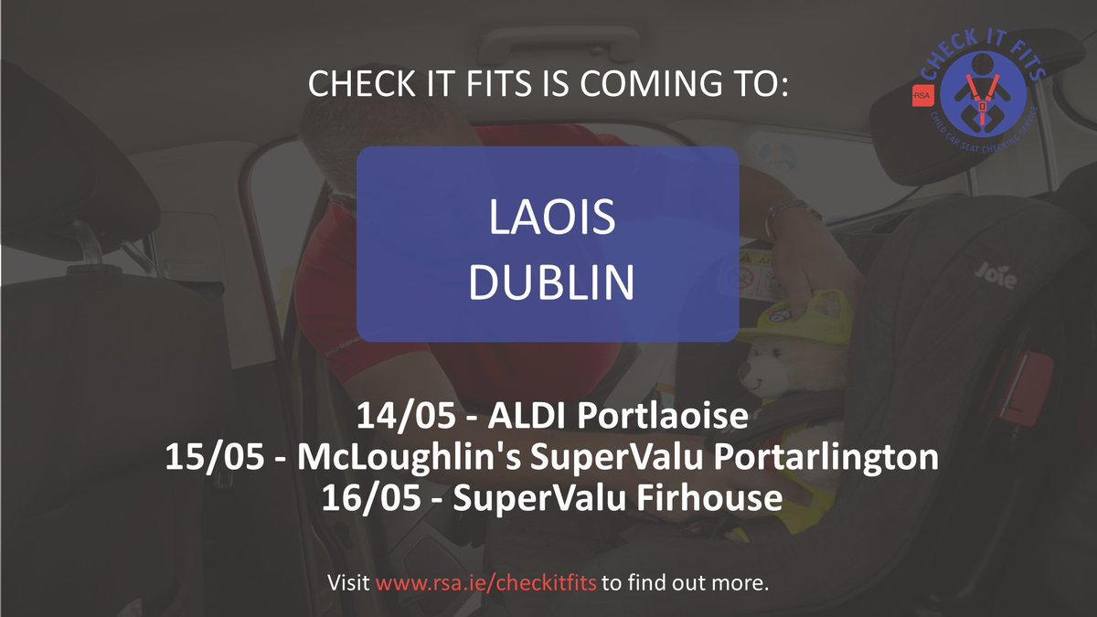 RSA’s free Check it Fits Service is visiting Counties Laois and Dublin next week. The free #CiF service is a full-time, nationwide, expert service which aims to put your mind at ease that your child’s car seat is safely and securely fitted. Visit rsa.ie/checkitfits for more.