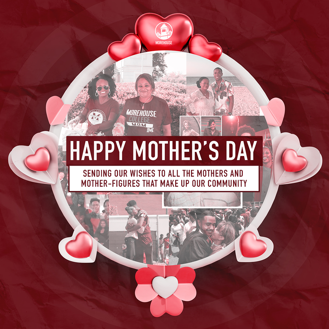#HappyMothersDay to all the incredible mothers in the Morehouse community! ❤️ Thank you for your endless sacrifices, unconditional love, and unwavering support.