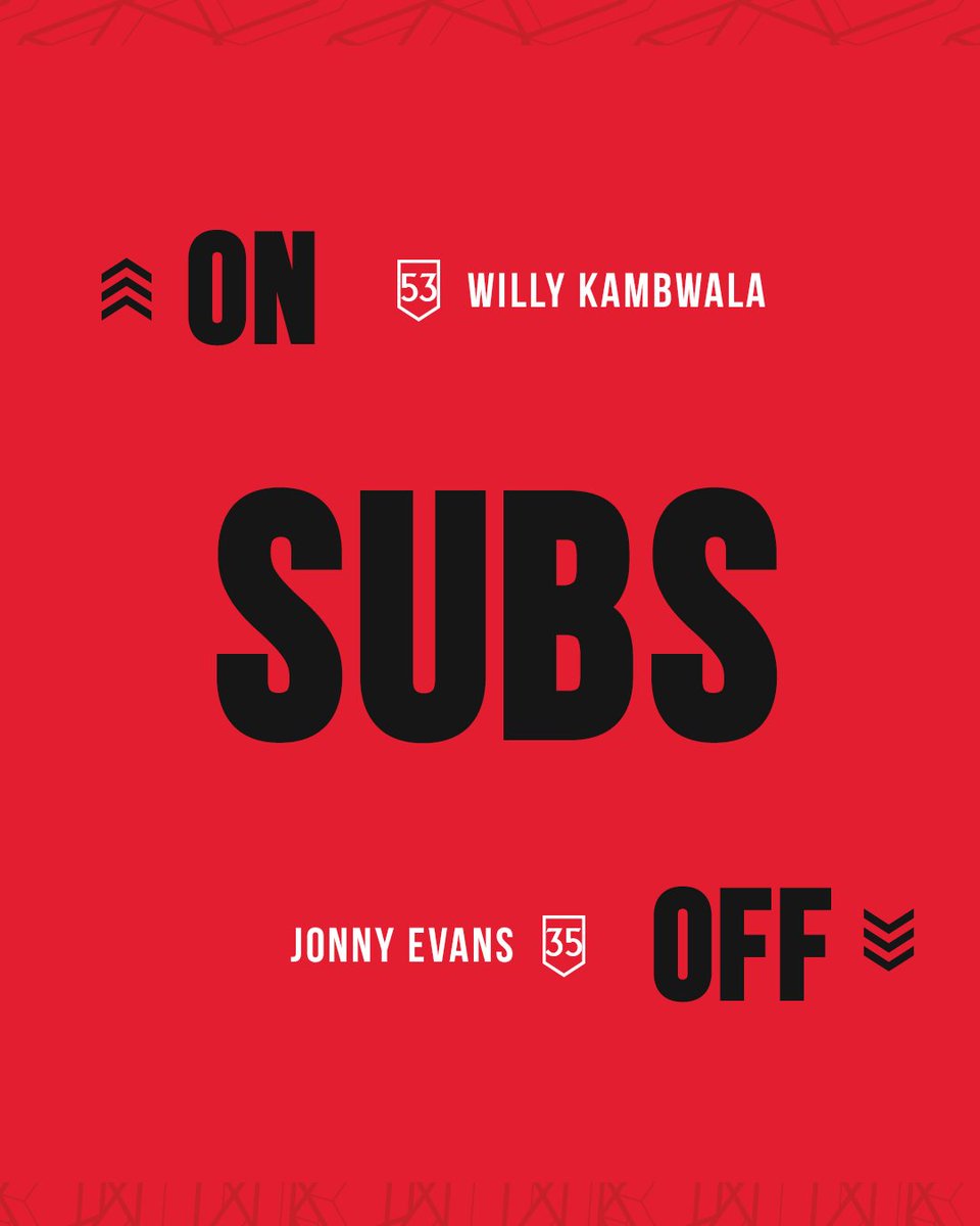 3️⃣5️⃣ 🤝 5️⃣3️⃣ Willy Kambwala replaces Jonny Evans 🔄 #MUFC || #MUNARS