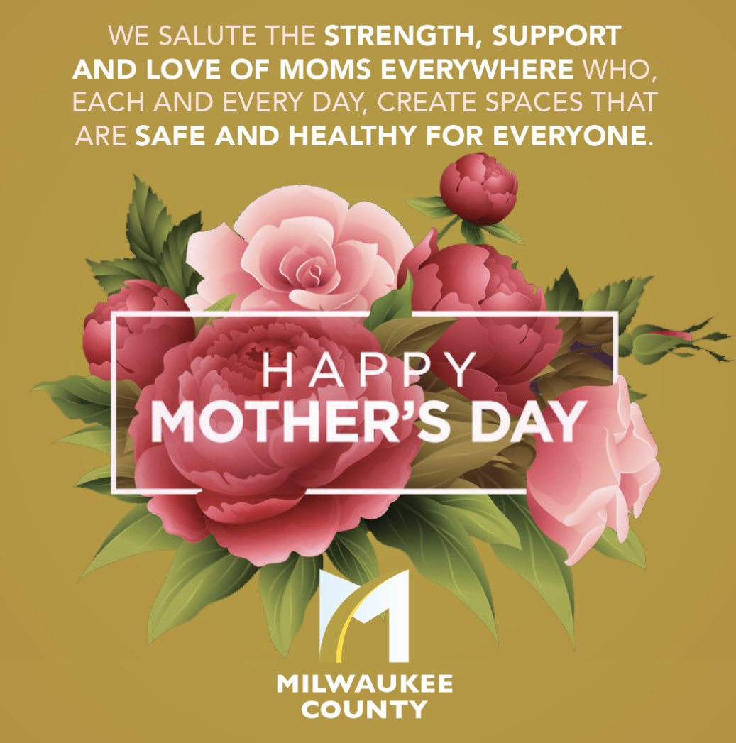 Happy Mother’s Day to all the moms and families in Milwaukee County and throughout the State of Wisconsin!