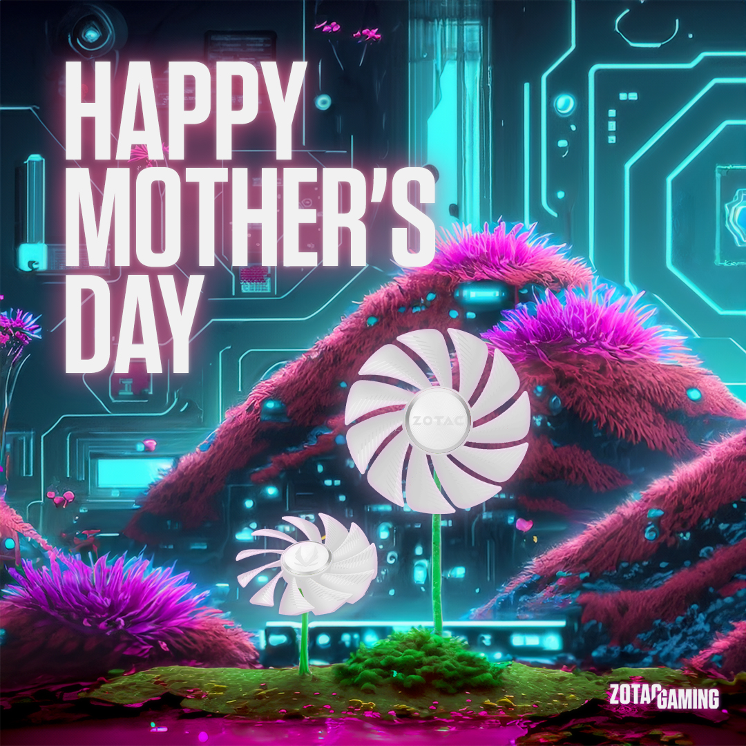 ZOTAC USA wishes a Happy Mother's Day to all those hardworking, PC Gaming Moms out there! #ZOTAC #ZOTACGaming #MothersDay