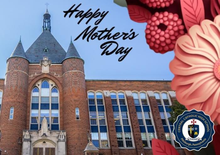We wish all of the mothers within the Central Catholic community a Happy Mother’s Day!