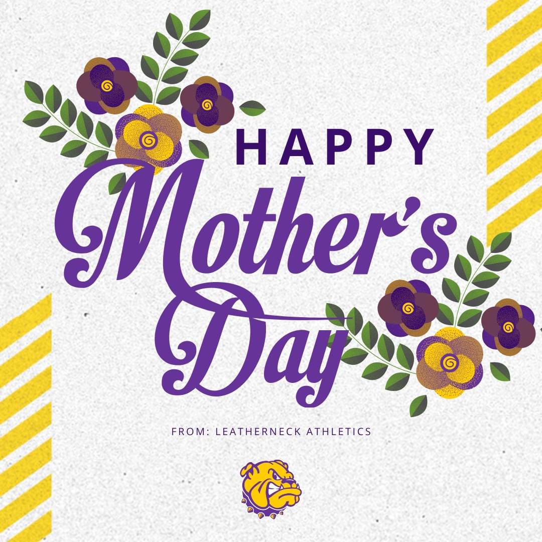 Happy Mother's Day from Leatherneck Athletics! #GoNecks | #OneGoal