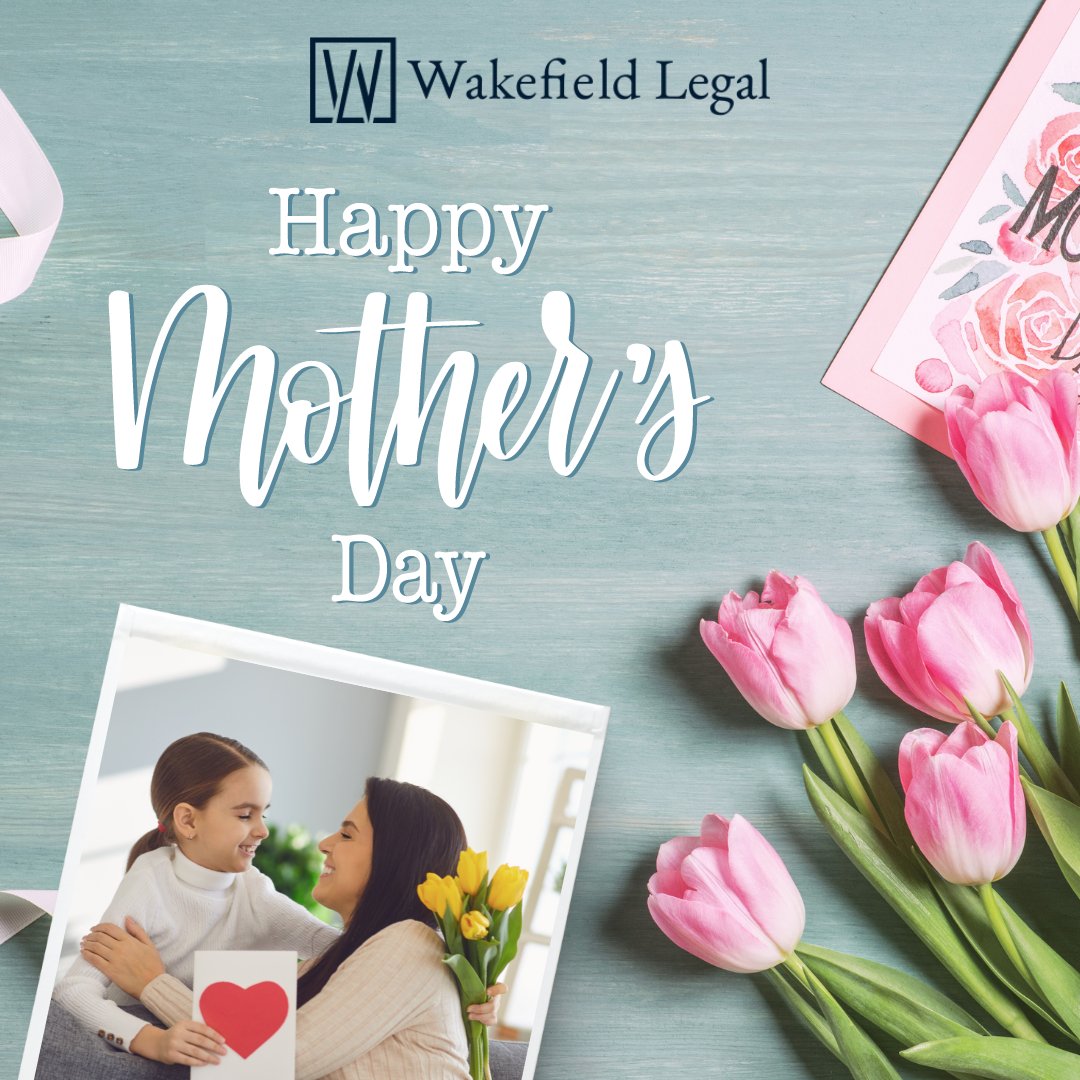Happy Mother's Day to all the incredible mothers, grandmothers, and maternal figures who nurture, inspire, and strengthen us. Your love and sacrifices shape the world into a better place. #law #lawfirm #WakefieldLegal #HappyMothers