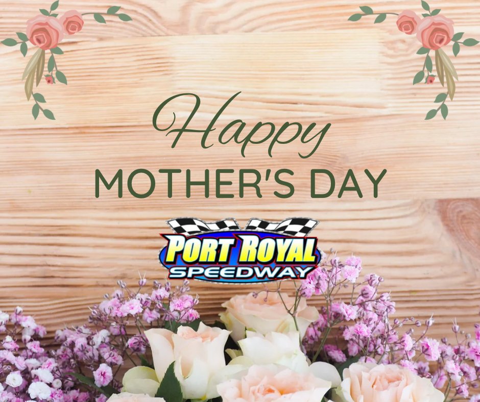 Happy Mother’s Day from everyone at Port Royal Speedway!