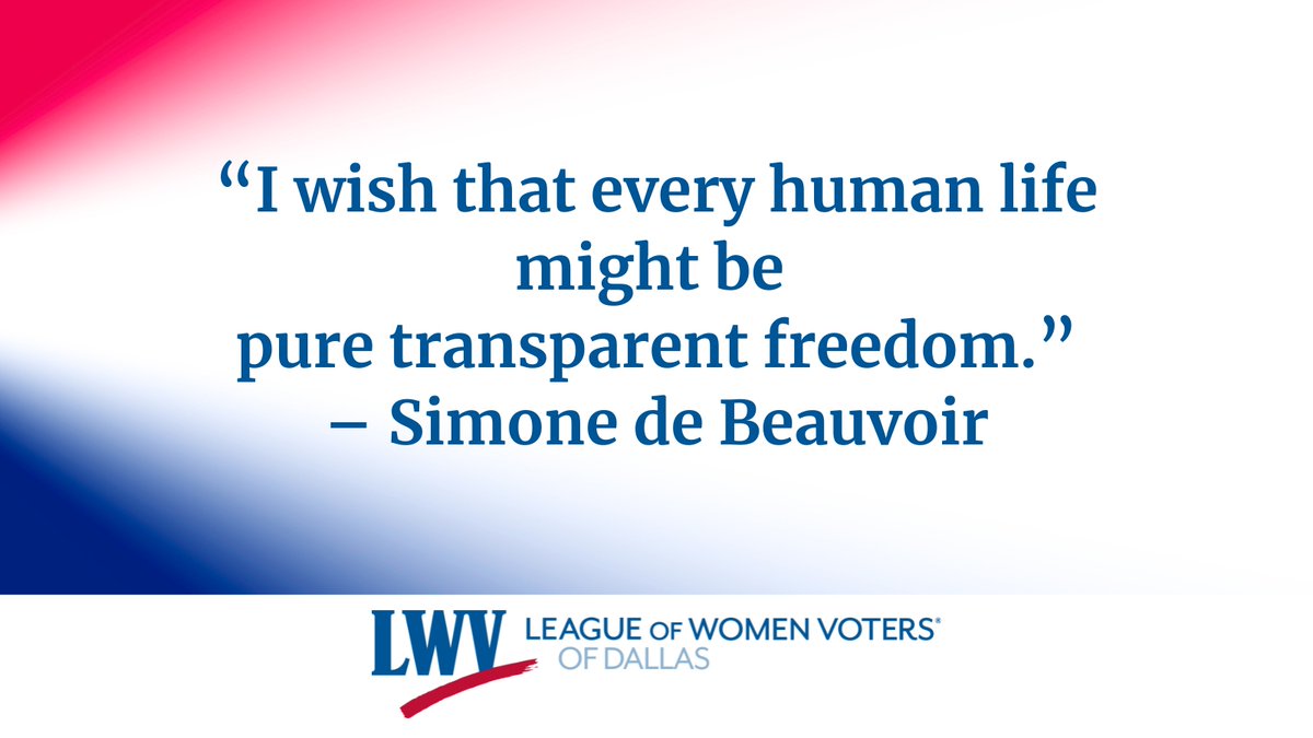 “I wish that every human life might be pure transparent freedom.”– Simone de Beauvoir lwvdallas.org #LWVD #LWVT #LWV #SimonedeBeauvoir