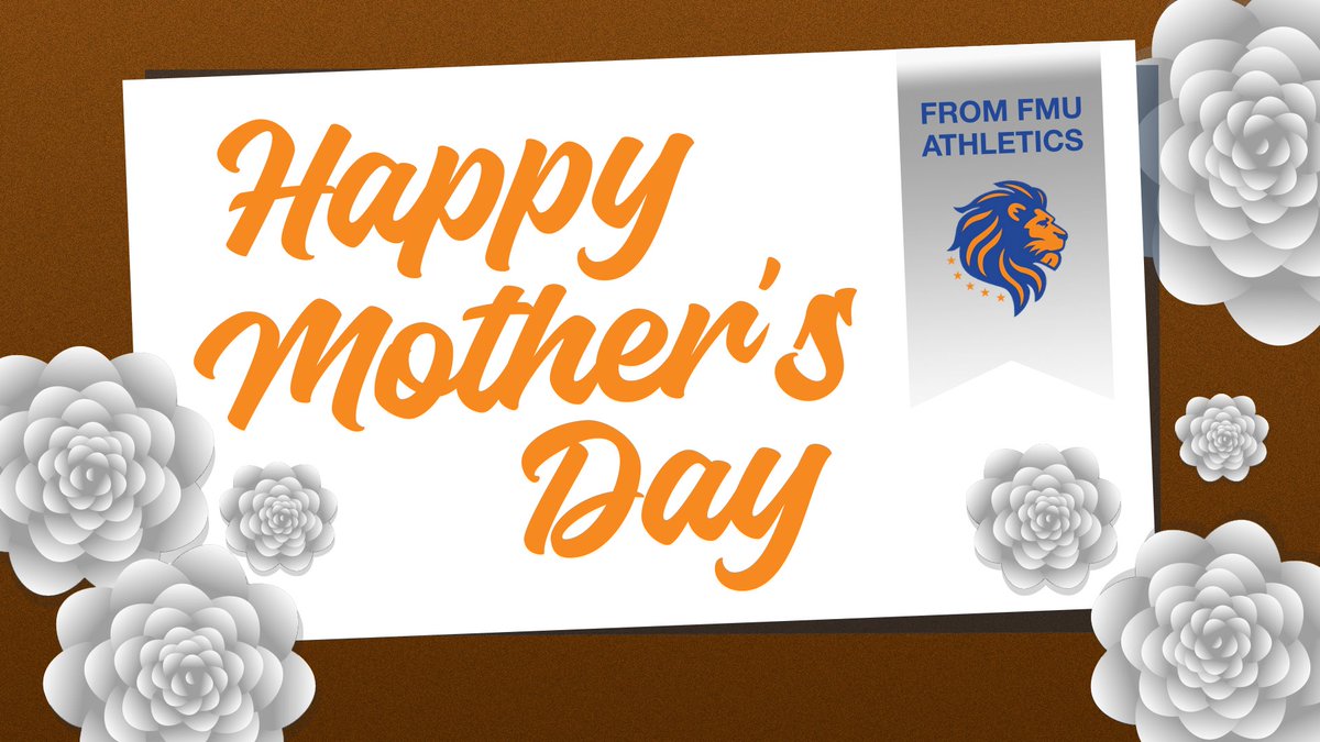 Happy Mother's Day to all our lovely mothers! From FMU athletics 🦁💐 #fmu #Lions #hbcu #mothersday #MOM