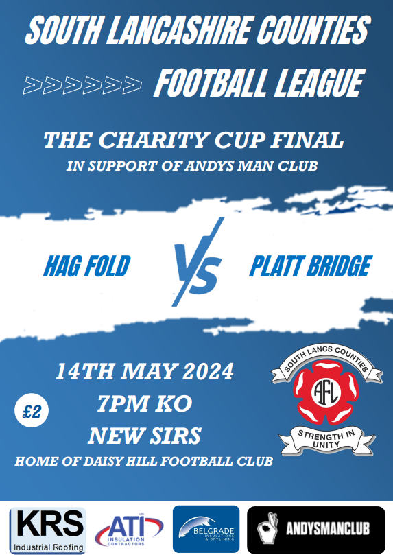 OfficialSlcfl's tweet photo. 2024 Charity Cup Final in support of @andysmanclubuk 

@HagFoldSunday v @plattbridgefc1 

Tuesday 14th May 7:00pm @DaisyHillFC

£4 adults (18-64) £1 concessions £2 programmes.
CASH ONLY  Gates open from 6:00pm.   

Refreshments available inside the ground.   
 
Please retweet. https://t.co/LBSL8Ha1ZL