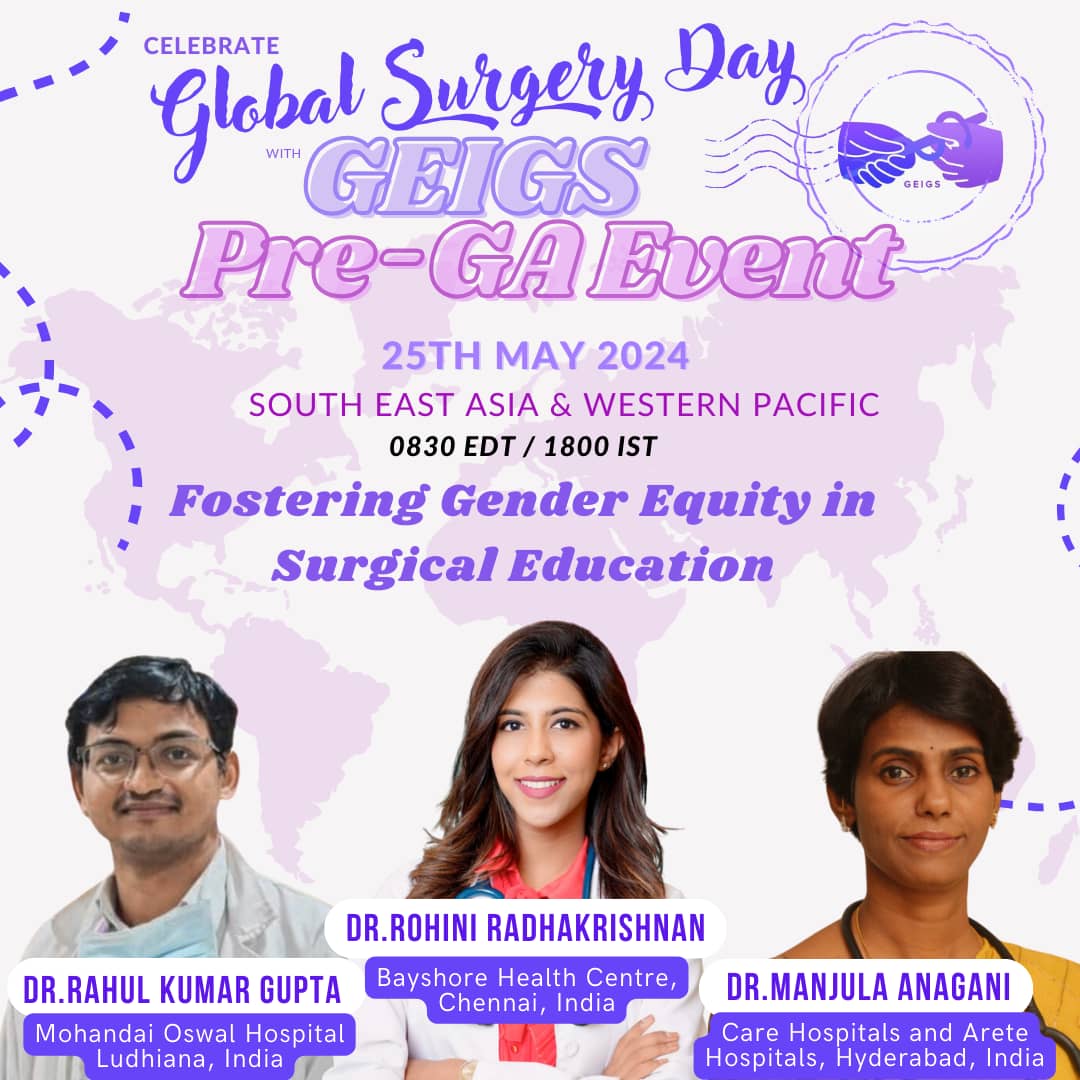 #SEAROGEIGS and #WPROGEIGS shine on #GlobalSurgeryDay, May 25! Join us at 08:30 EDT/18:00 IST for a deep dive into global surgery challenges and progress, and gender equity in education. #GEIGS #GlobalSurgeryDay Register here: shorturl.at/mDENZ