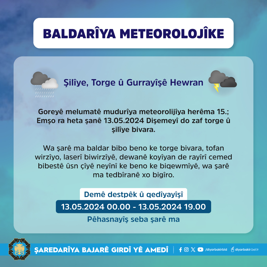 ⚠️ Meteorolojik Uyarı! ⚠️

🔽 Kurmancî:
Hışyarîya Meteorolojîk!

🔽 Kirmanckî (Zazakî):
Baldarîya Meteorolojîke!