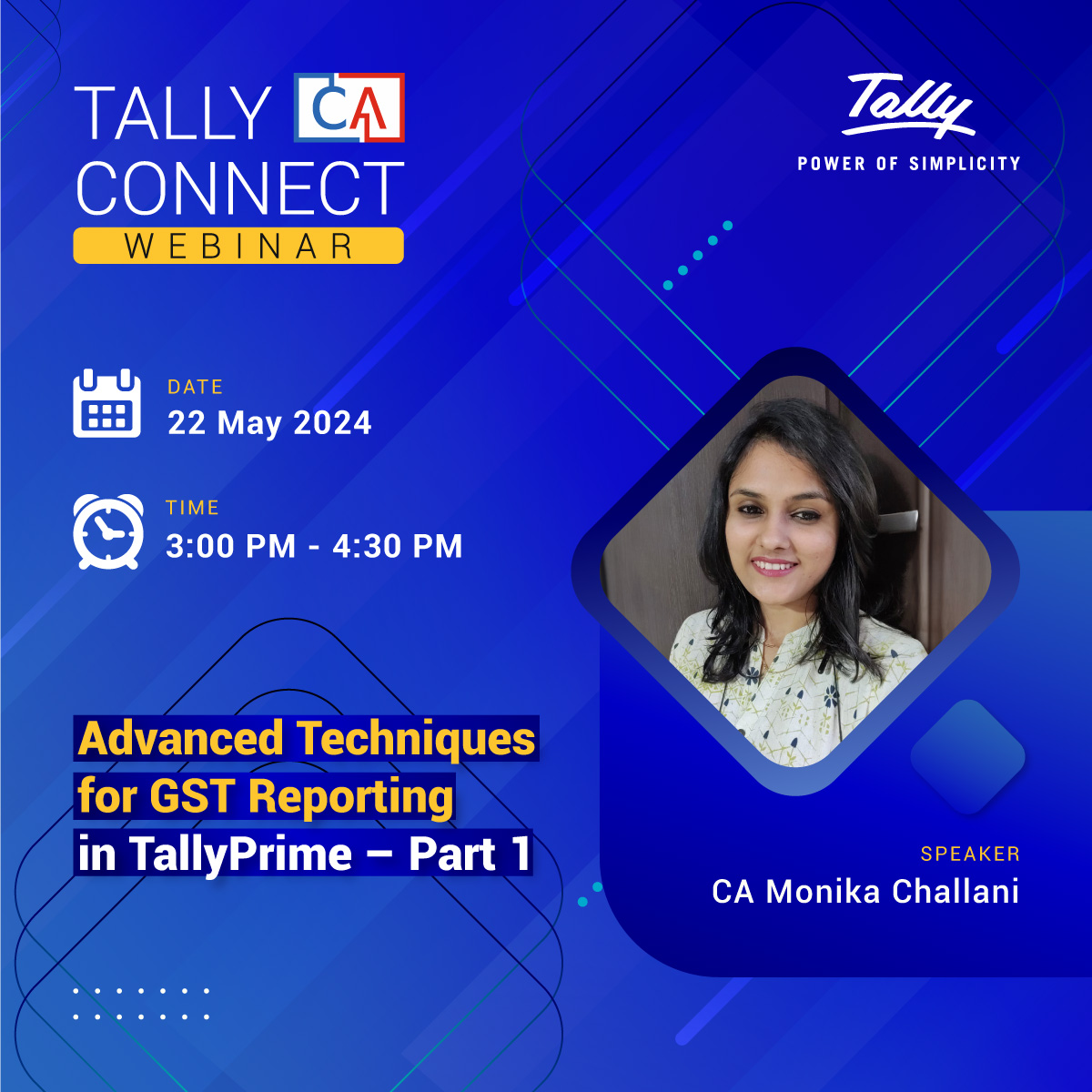 Unlock the power of GST reporting in TallyPrime with CA Monika Challani! 🎉 
Join us for the next Tally CA Connect webinar on Advanced Techniques for GST Reporting in TallyPrime, where you will get to learn expert strategies to optimize your GST implementation, streamline