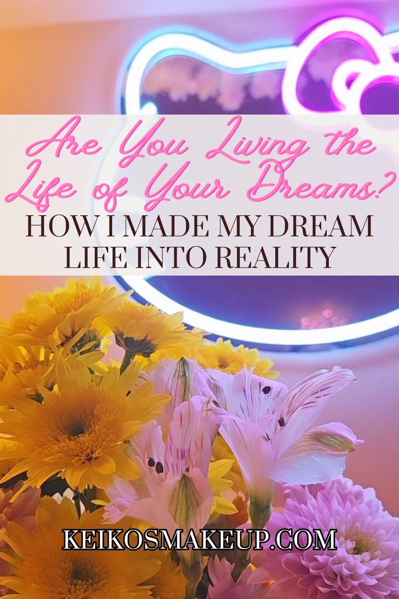 Live Your Dream Life ♡ keikosmakeup.com/what-is-your-l…