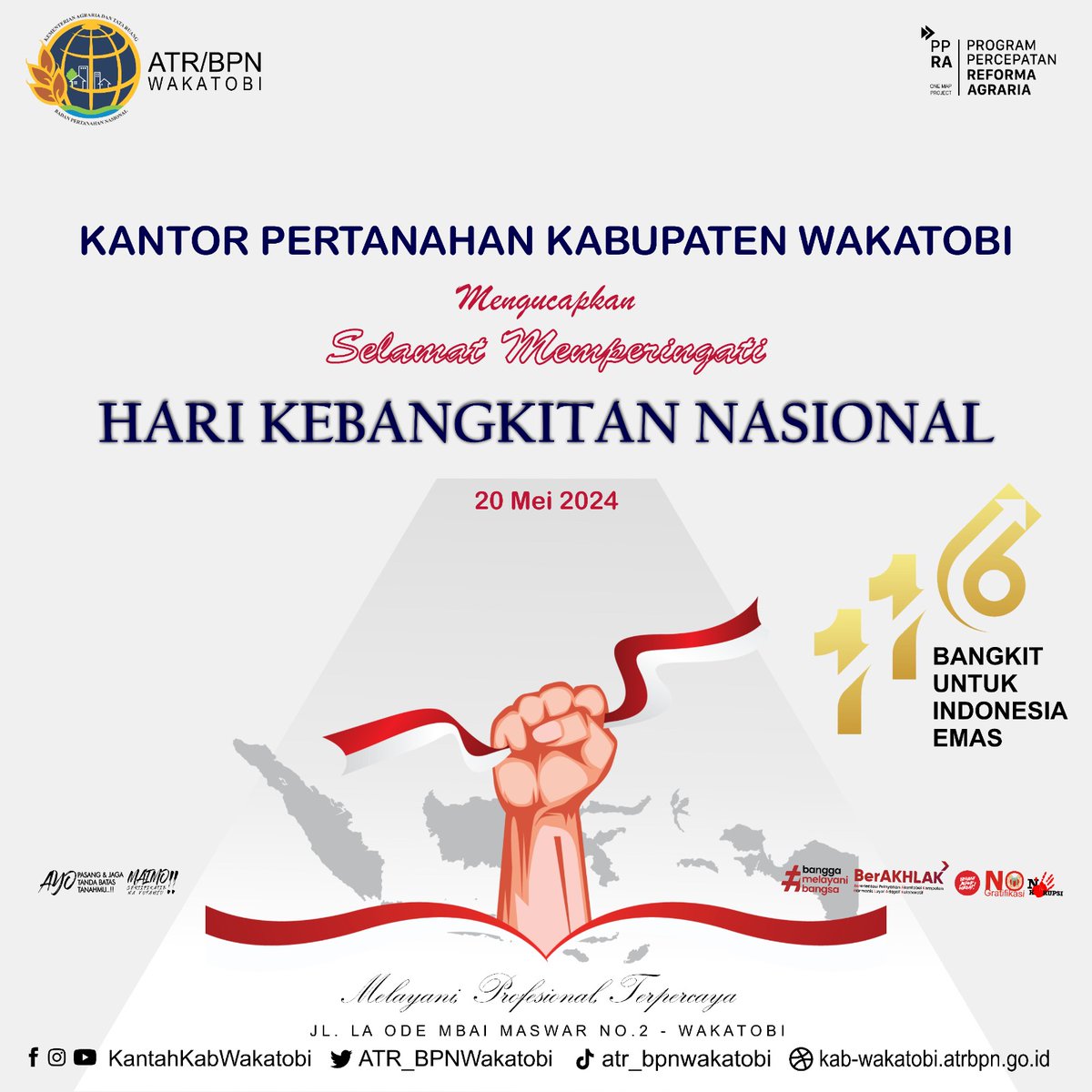 Halo #SobATRBPN Wakatobi, 

Seluruh jajaran Kantor Pertanahan Kabupaten Wakatobi mengucapkan selamat memperingati Hari Kebangkitan Nasional. Bangkit Untuk Indonesia Emas.
