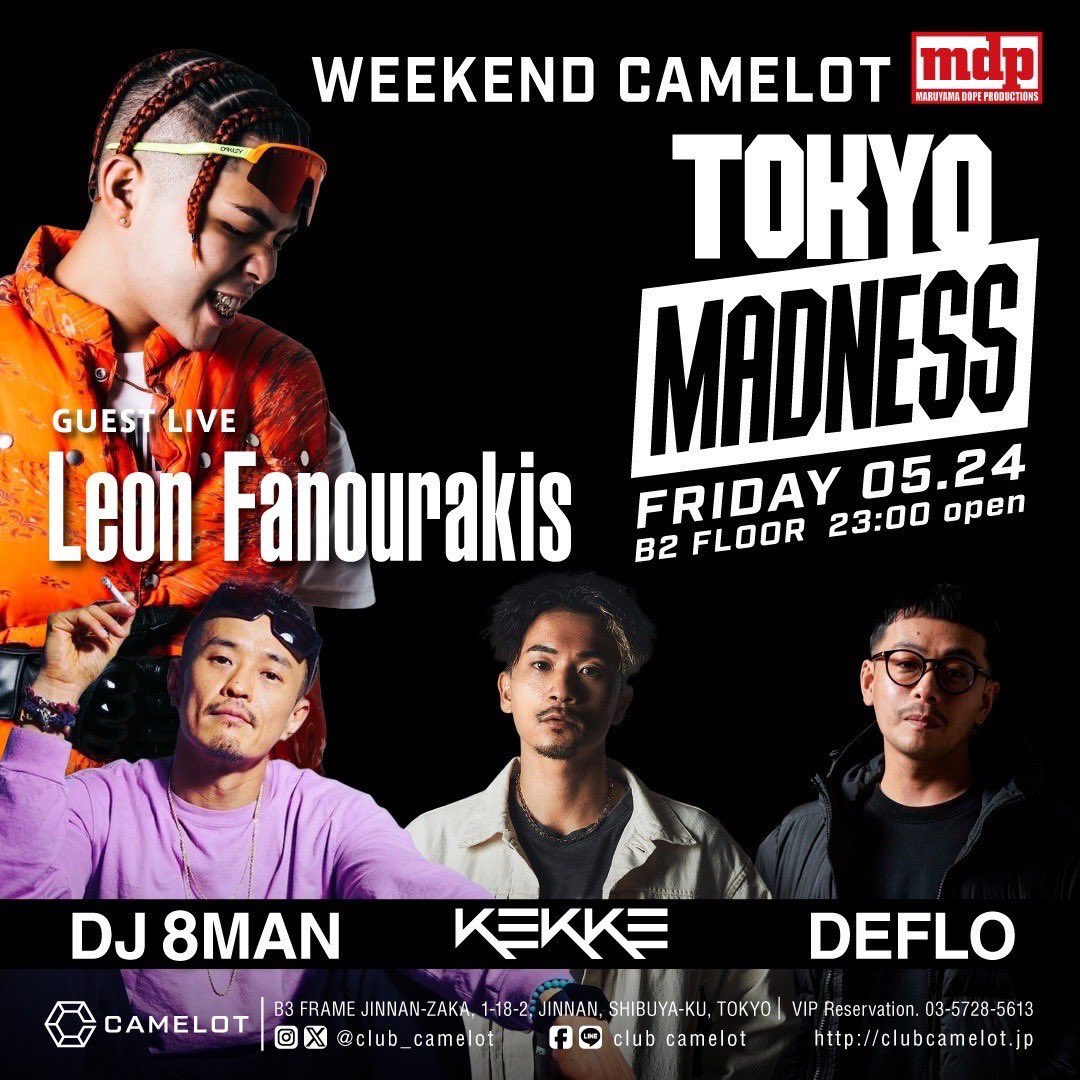 -INFORMATION- 5/24(Fri) B2FLOOR 'TOKYO MADNESS' Open 21:00~ GUEST LIVE Leon Fanourakis GUEST DJ DJ 8MAN,KEKKE,DEFLO