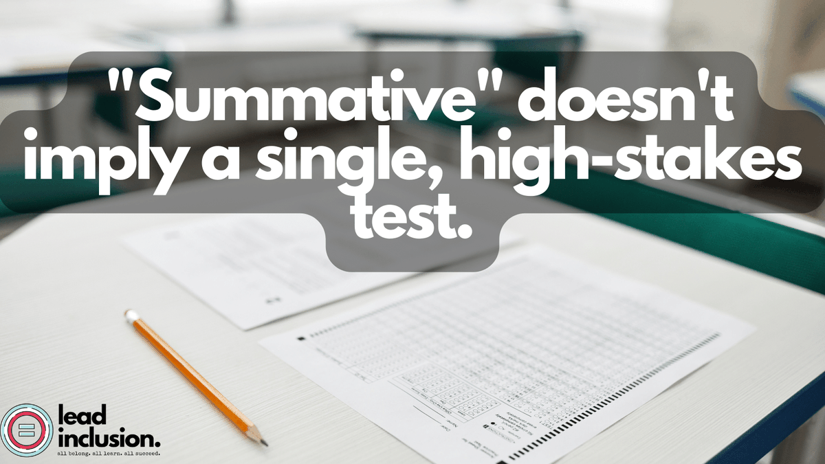 📝 'Summative' doesn't imply a single, high-stakes test. Summative is a point in time at which we consider ALL evidence, formal and informal. #LeadInclusion #EdLeaders #Teachers #UDL #SBLchat #TG2Chat #TeacherTwitter #Assessment