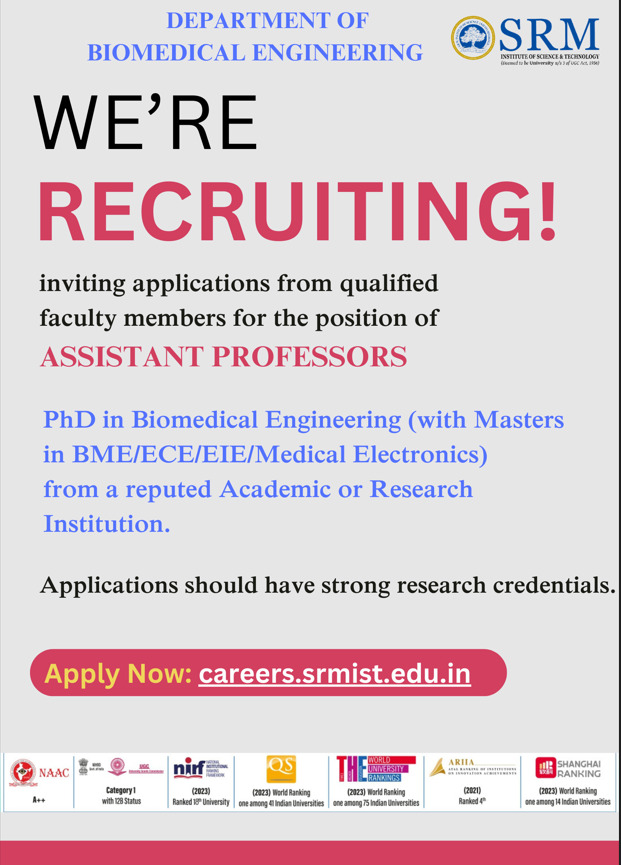 #Recruitment call for #assistantprofessors in Department of #Biomedical #SRMIST, Kattankulathur Campus. A dynamic collaborative research-based environment with better #opportunities and well connected with MedTech Industries and hospitals for translational research.