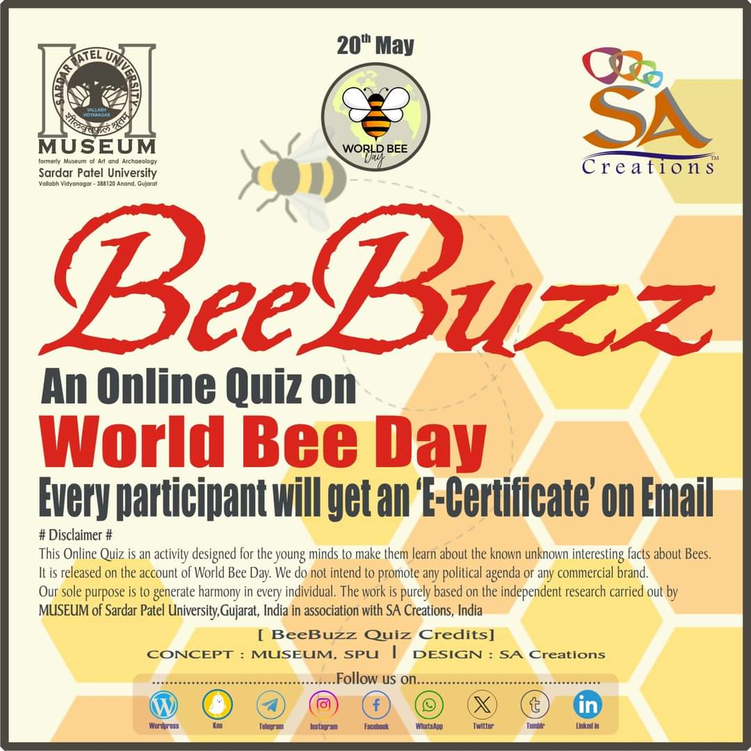 #BeeBuzz #OnlineQuiz #WorldBeeDay #20thMay2024 #SPUmuseum #OnlineActivities #CommemorativeSeries 

Greetings on World Bee Day !!
BeeBuzz Online Quiz forms.gle/NR7aTbbiMdARzB…
MUSEUM of Sardar Patel University in association with SA Creations, India  presents an online quiz.