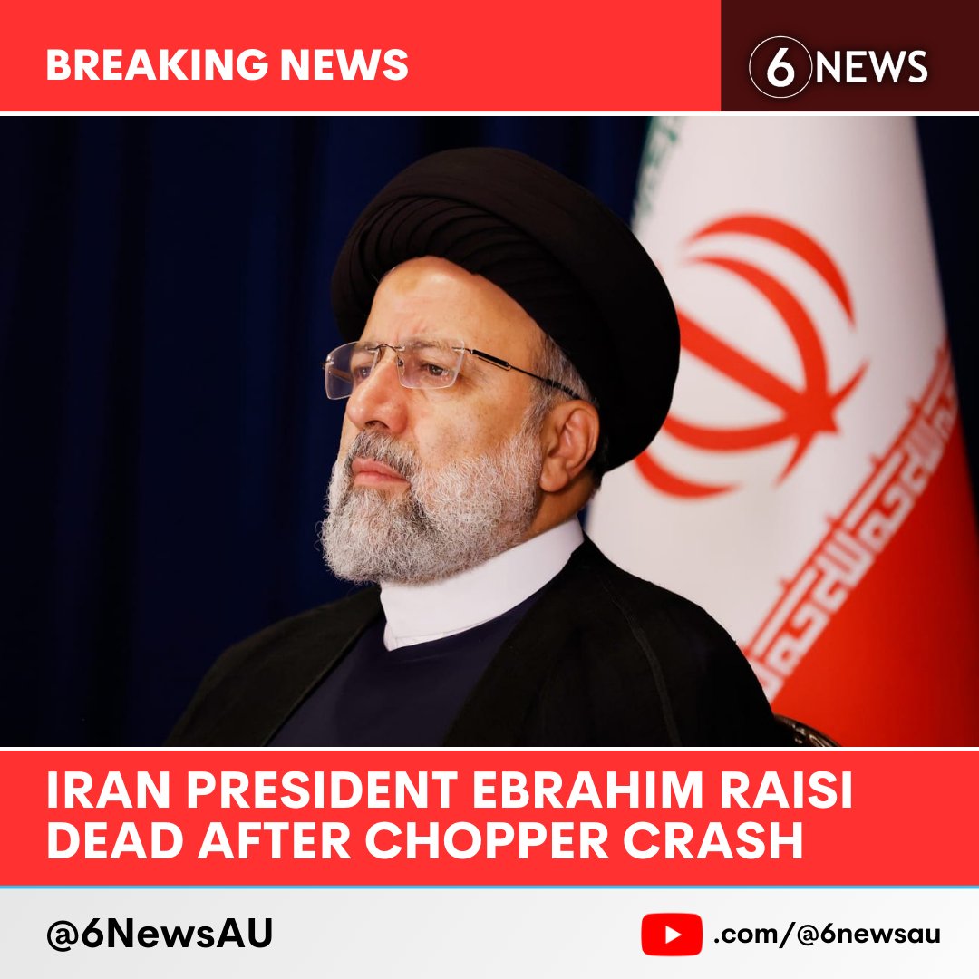 #BREAKING 🚨 Iranian president Ebrahim Raisi is now being reported as dead following a helicopter crash overnight | #6NewsAU